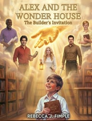 ALEX AND THE WONDERHOUSE : The Builder's Invitation