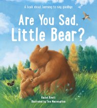Are You Sad, Little Bear?: A book about learning to say goodbye