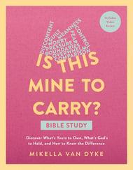 Is This Mine to Carry? Bible Study with Streaming Video Access