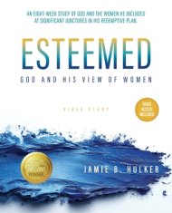 Esteemed: God and His View of Women-Bible Study with Video Access