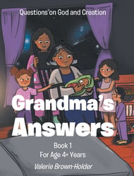 Grandma's Answers: Questions on God and Creation Book 1 For Age 4+ Years
