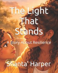 The Light That Stands: A Story About Resilience