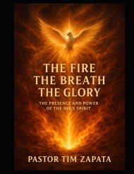 The Fire, The Breath, The Glory: The Presence And Power Of the Holy Spirit