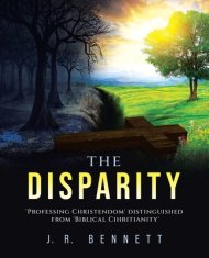 THE DISPARITY: 'Professing Christendom' distinguished from 'Biblical Cihritianity'