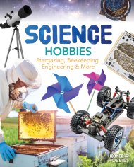 Science Hobbies: Stargazing, Beekeeping, Engineering & More