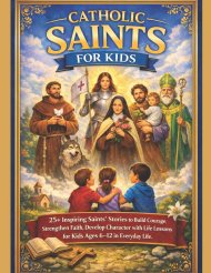 CATHOLIC SAINTS FOR KIDS: 25+ Inspiring Saints' Stories to Build Courage, Strengthen Faith, Develop Character with Life Lessons for Kids Ages 6-12 in