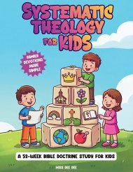 Systematic Theology for Kids: A 52-Week Family Devotional for Ages 6-12 to Teach Christian Doctrine and Build a Strong Foundation of Faith, with Simpl