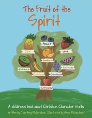 The Fruit of the Spirit: A children's book about Christian Character traits