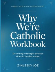 Humble Dedication Through Effort  Why We're Catholics : Discovering meaningful direction within its timeless wisdom