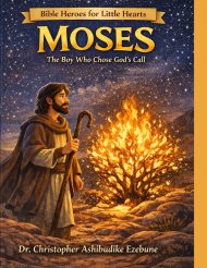 Moses: The Boy Who Chose God's Call: A Story of Courage, Obedience, and God's Power