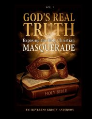 GOD'S REAL TRUTH : Exposing the Holy Christian MASQUERADE