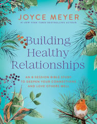 Building Healthy Relationships: An 8-Session Bible Study to Deepen Your Connections and Love Others Well