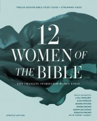 Twelve Women of the Bible Study Guide plus Streaming Video, Updated Edition