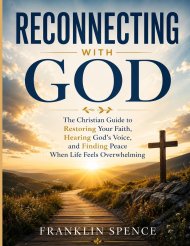 Reconnecting with God: The Christian Guide to Restoring Your Faith, Hearing God's Voice, and Finding Peace When Life Feels Overwhelming