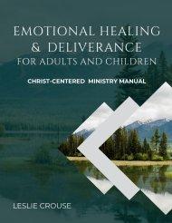 Emotional Healing & Deliverance for Adults and Children: Christ-Centered Ministry Manual