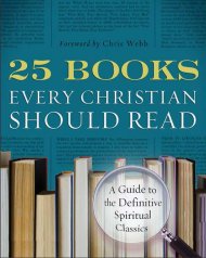 25 Books Every Christian Should Read: A Guide To The Essential Spiritual Classics