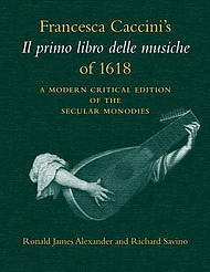 Francesca Caccini's 'Il Primo Libro Delle Musiche' of 1618