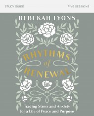 Rhythms of Renewal Bible Study Guide