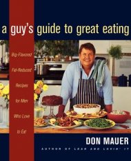 A Guy's Guide to Great Eating: Big-Flavored, Fat-Reduced Recipes for Men Who Love to Eat