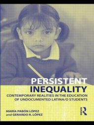 Persistent Inequality: Contemporary Realities in the Education of Undocumented Latina/o Students