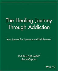 The Healing Journey Through Addiction: Your Journal for Recovery and Self-Renewal