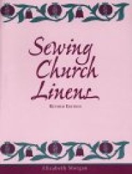 Sewing Church Linens, Revised Edition