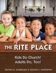 The Rite Place, Kids Do Church! Adults Do, Too!