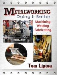 METALWORKING- DOING IT BETTER