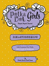 Polka Dot Girls  Relationships  Bible Study and Workbook