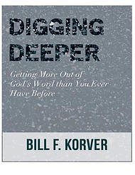 Digging Deeper: Getting More Out of God's Word Than You Ever Have Before