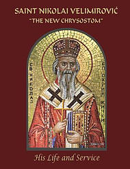 Saint Nikolai Velimirovic, The New Chrysostom: His Life and Service
