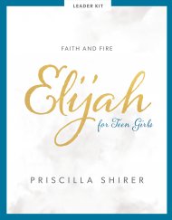 Elijah for Teen Girls - Bible Study Leader Kit
