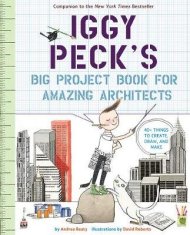 Iggy Peck\'s Big Project Book For Amazing Architects