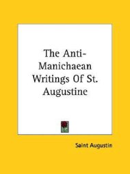 Anti-Manichaean Writings of St. Augustine
