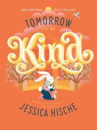 Tomorrow I\'ll Be Kind