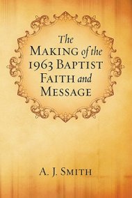 The Making of the 1963 Baptist Faith and Message| Free Delivery at Eden ...