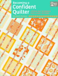 BECOMING A CONFIDENT QUILTER