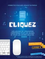 Cliquez 2: Faites Clic et connectez les adolescents et les jeunes avec Dieu!