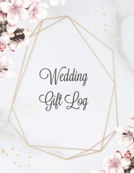 Wedding Gift Log: Record Gifts Received, Gift & Present Registry Keepsake Book, Special Day Bridal Shower Gift, Keep Track Presents Journal