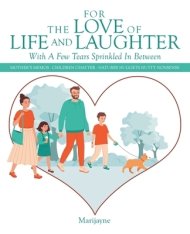 For the Love of Life and Laughter with a Few Tears Sprinkled in Between: Mother's Memos- Children Chatter-Natures Nuggets Nutty Nonsense