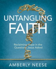 Untangling Faith Women's Bible Study Participant Workbook: Reclaiming Hope in the Questions Jesus Asked