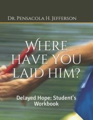 Where Have You Laid Him?: Delayed Hope: Student's Workbook