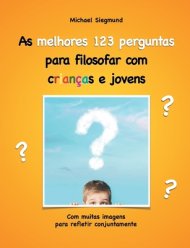 As Melhores 123 Perguntas Para Filosofar Com Criancas E Jovens