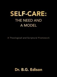 Self-Care: The Need and A Model: A Theological and Scriptural Framework