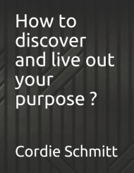 How to discover and live out your purpose ?