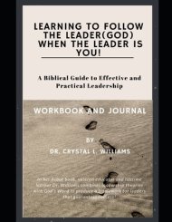 Learning to Follow the Leader (God) When the Leader is YOU!: A Biblical Guide to Effective and Practical Leadership