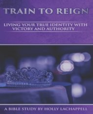 Train To Reign: Living Your True Identity With Victory And Authority