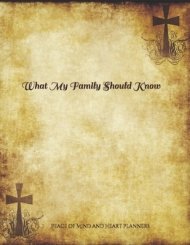 *What My Family Should Know*: Incase of Emergency Estate Planning, DNR, Christian Legacy, Final Wishes, Farewell Messages Will Planning Workbook, 8.5x