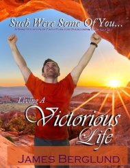 Such Were Some Of You: Living a Victorious Life