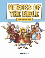Heroes of The Bible: Made Amazingly Simple